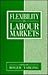 Flexibility in Labour Markets