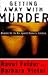 GETTING AWAY WITH MURDER by Raoul Lionel Felder