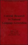 Current Research in Natural Language Generation (Cognitive Science Series) Current Research in Natural Language Generation (Cognitive Science Series)