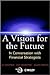 A Vision for the Future: In...