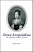 Dona Leopoldina: The Habsburg Empress of Brazil (STUDIES IN AUSTRIAN LITERATURE, CULTURE, AND THOUGHT TRANSLATION SERIES)