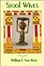 Stool Wives by William F. Van Wert