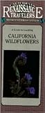 Guide to Locating California Wildflowers (Uk) (California Renaissance Travelers User Friendly Guidebooks)