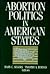 Abortion Politics in American States