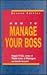 How to Manage Your Boss
