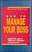 How to Manage Your Boss by Roger Fritz