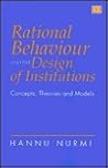 Rational Behaviour and the Design of Institutions: Concepts, Theories and Models