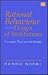 Rational Behaviour and the Design of Institutions: Concepts, Theories and Models
