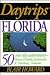 Daytrips Florida: 50 One Day Adventures from Miami, Orlando, St. Petersburg, Jacksonville, and Pensacola