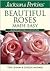 Jackson & Perkins Beautiful Roses Made Easy by Teri Dunn