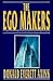 The Ego Makers