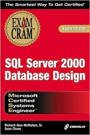 MCSE SQL Server 2000 Database Design Exam Cram (Exam: 70-229)
