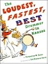 The Loudest, Fastest, Best Drummer in Kansas by Marguerite W. Davol