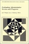 Evaluating Administrative Services and Programs (Jossey Bass Higher & Adult Education Series) Evaluating Administrative Services and Programs (Jossey Bass Higher & Adult Education Series)