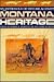 The Montana Heritage by Robert R. Swartout Jr.