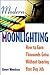 Modern Moonlighting: How to...