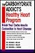 The Carbohydrate Addict's Healthy Heart Program: Break Your Carbo-Insulin Connection to Heart Disease