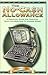 The No-Cash Allowance: A Practical Guide for Teaching Your Children How to Manage Money (Mom's Choice Award Recipient)