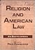 Religion and American Law: An Encyclopedia (Garland Reference Library of the Humanities)
