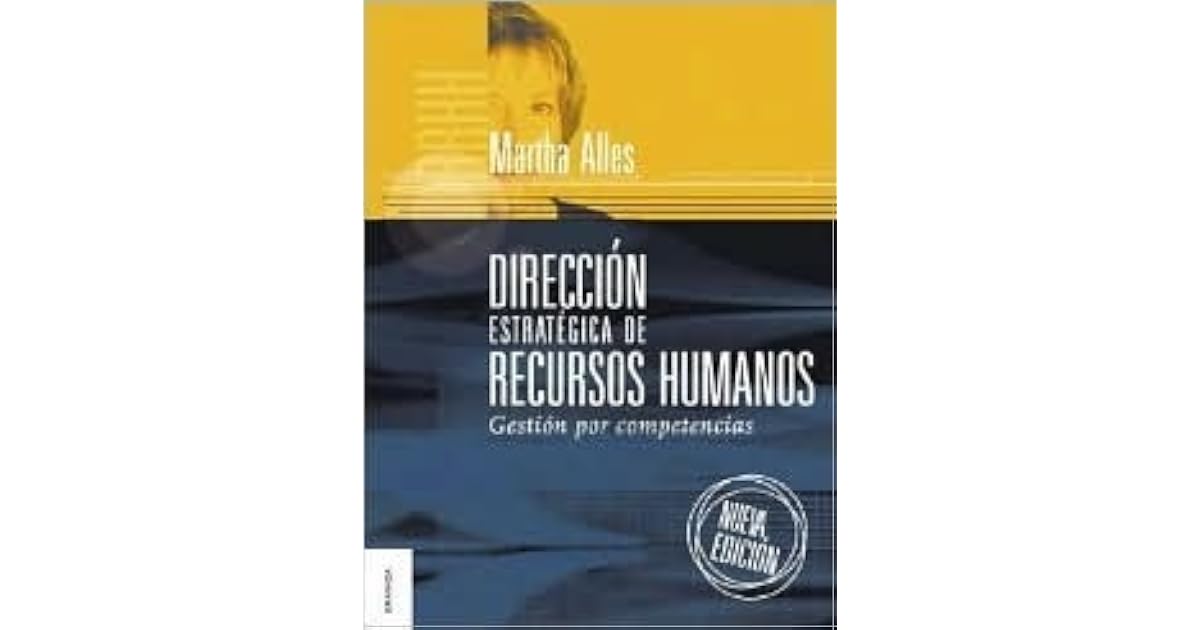 Dirección estratégica de recursos humanos: Gestión por competencias by