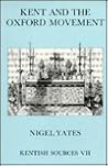 Kent and the Oxford movement: Selected documents (Kentish sources)