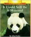 It Could Still Be a Mammal