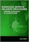 Managing Service Delivery Processes: Linking Strategy to Operations (Paperback)