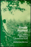 Female Pastoral: Women Writers Re-Visioning the American South (Hardcover)