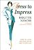 Dress to Impress: How to Lo...