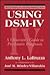 Using DSM-IV: A Clinician's Guide to Psychiatric Diagnosis (Developments in Clinical Psychiatry)
