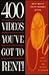400 Videos You've Got to Rent: Great Movies You've Probably Missed