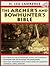 The Archer's and Bowhunter's Bible (Doubleday Outdoor Bibles)