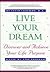 Live Your Dream: Discover a...