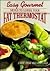 Easy Gourmet Menus to Lower Your Fat Thermostat by Howard Gifford