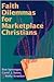 Faith Dilemmas for Marketplace Christians: A Resource for Small Groups