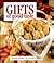 Gifts of Good Taste: Yummy Recipes and Creative Crafts