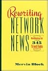 Rewriting Network News: Wordwatching Tips from 345 TV and Radio Scripts Rewriting Network News: Wordwatching Tips from 345 TV and Radio Scripts