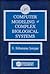 Computer Modeling of Complex Biological Systems by S. Sitharama Iyengar