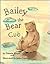 Bailey the Bear Cub