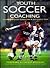 Youth Soccer Coaching: A Co...