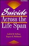 Suicide Across The Life Span: Premature Exits (Death, Education, Aging and Health Care)