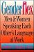 Genderflex: Men & Women Speaking Each Other's Language At Work