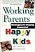 Working Parents, Happy Kids: Strategies for Staying Connected