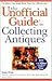 The Unofficial Guide to Collecting Antiques by Sonia Weiss