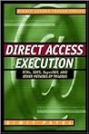 Direct Access Execution: ECNs, SOES, SuperDOT, and Other Methods of Trading