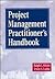 Project Management Practitioner's Handbook