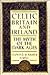 Celtic Britain and Ireland, AD 200-800: The Myth of the Dark Ages