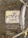 The Witch's Journal: A Unique Collection of Charms, Spells, Potions, and Enchantments