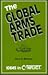 The Global Arms Trade (Ideas in Conflict Series)