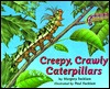 Creepy, Crawly Caterpillars (Hardcover)